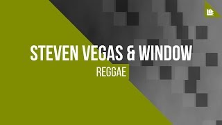 Steven Vegas \u0026 Window - Reggae [FREE DOWNLOAD]