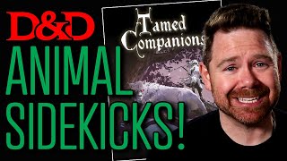 Tamed Companions: New Animal Sidekick System for Dungeons & Dragons