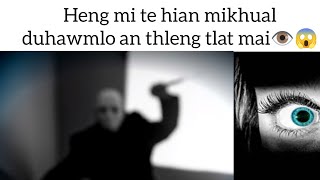 Heng mi te hian mikhual duhawmlo an thleng tlat mai👁️😱