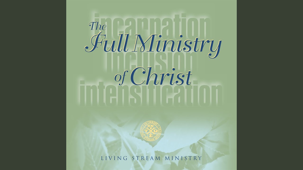 Living Stream MInistry - For His Ministry In The Stage Of His Inclusion ...