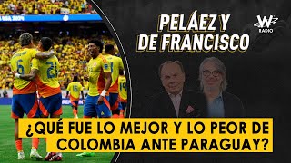 Qué fue lo mejor y lo peor de Colombia ante Paraguay?