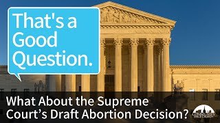 TAGQ 90 - What About the Supreme Court’s Draft Abortion Decision?