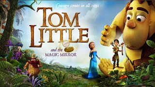 Tom Little and The Magic Mirror Full Movie | Animated Family Adventure Movie | Kids Full Movie 2022