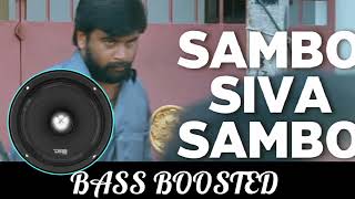 Sambho Siva Sambho BASS BOOSTED | Naadodigal | Sasikumar, Sundar C Babu