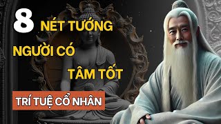 8 Dấu Hiệu Đặc Biệt Của Người Có Tâm Tốt Câu Chuyện Thâm Thúy Cổ Nhân Dạy   Bài học Cuộc Sống