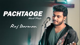 Pachtaoge - Raj Barman | Cover