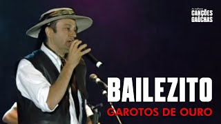 BAILEZITO - GAROTOS DE OURO