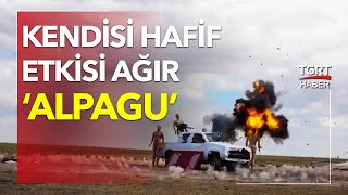 Kendisi Hafif Etkisi Ağır: ‘ALPAGU’