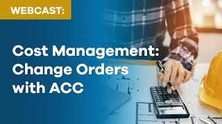 Cost Management - Change Orders with Autodesk Construction Cloud