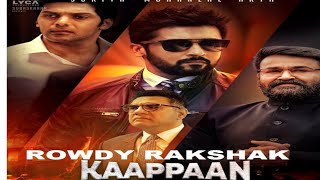 Rowdy Rakshak ( KAAPPAAN) movie trailer in hindi dubbed | New South movie trailer