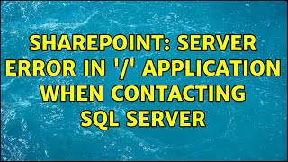 Sharepoint: Server Error in '/' Application when contacting SQL server