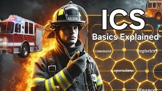 ICS Basics for Firefighters: Mastering Incident Command for Effective Emergency Response.