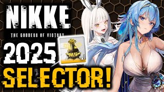 BEST CHOICE FOR NEW YEAR 2025 SELECTOR! | NIKKE Goddess of Victory