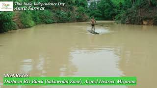 Amrit Sarovar Under MNGREGS, Darlawn RD Block (Sakawrdai Zone), Aizawl District, Mizoram