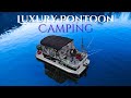 Luxury Pontoon Boat Camping (Winter Camping)