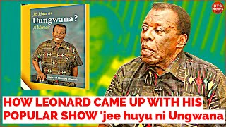 REVEALED! HOW LATE LEONARD MAMBO MBOTELA CAME UP WITH IDEA OF 'Jee Huu Ni Ungwana!'