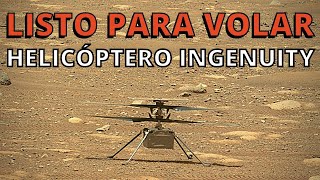LISTO PARA VOLAR DRONE HELICÓPTERO INGENUITY Rover Perseverance RECORRE MARTE ¿Cuándo PRIMER VUELO?