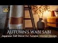 Wabi-Sabi Autumn Vibes: The Art of Wabi Sabi, Embracing Imperfection in Fall Decor Interior Design