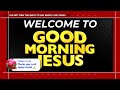 live good_morning_jesus gmj season 2025 comingtoseekhisface godcanbetrusted day41