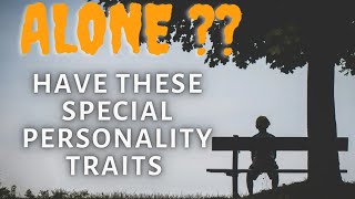 Individuals Who Like To Be Alone Have These 12 Extraordinary Identity Characteristics.