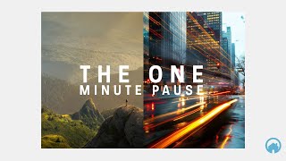 The One Minute Pause