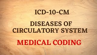 DISEASES OF CIRCULATRY SYSTEM || ICD-10-CM || GUIDELINES IN MALAYALAM || MEDICAL CODING