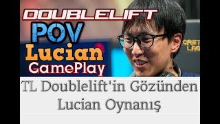 TL Doublelift'in Gözünden Lucian Oynanış - TL Doublelift POV Lucian Gameplay Pro View Point Of View