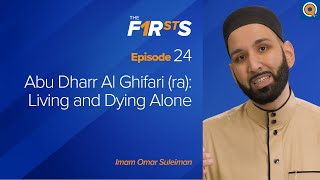 Abu Dharr Al Ghifari (ra): Living and Dying Alone | The Firsts  | Dr. Omar Sulei
