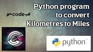 Python program to convert Kilometres to Miles #pythontutorial #code