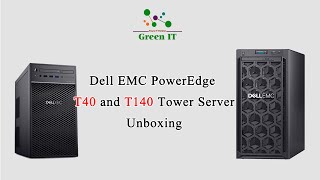 Dell EMC PowerEdge T40 and T140 Tower Server Unboxing