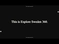 adventure awaits stories untold... this is explore sweden 360