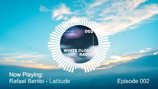 White Cloud Radio Episode 002 (Trance - Progressive - Melodic)