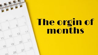 The Origin Of Months