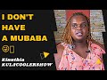 KulaCoolerShow: Kinuthia- I Don't Have a Mubaba!!😜🙈