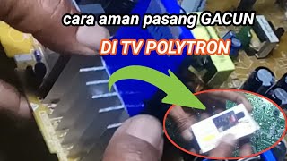 cara aman pasang gacun di tv polytron