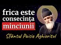 pe foarte mulți oameni frica îi împiedică să vină la hristos sf. paisie aghioritul