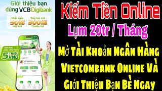 Mở Tài Khoản Ngân Hàng Vietcombank Tại Nhà Cho Người Mới, Lâm CT