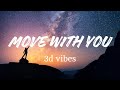 MOVE WITH YOU song lyrics |3d vibes|