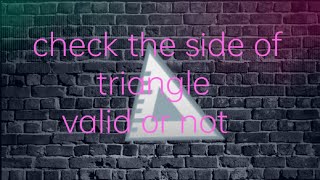 enter side of triangle check triangle is valid or not #program #c