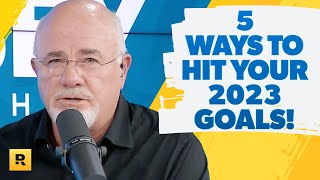 5 Ways To Hit Your 2023 Goals!