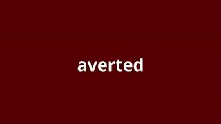 what is the meaning of averted