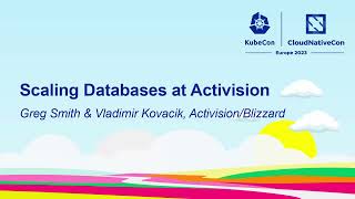 Scaling Databases at Activision - Greg Smith \u0026 Vladimir Kovacik, Activision/Blizzard