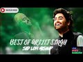 Best Arijit Singh Sad Lofi Mashup | Top Emotional Hits | arijit singh super hit songs reverb