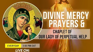 (LIVE): DIVINE MERCY PRAYERS \u0026 the Chaplet of OUR LADY OF PERPETUAL HELP with MI-OLSG FAMILY