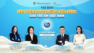 Tọa đàm: Cải thiện dinh dưỡng bữa sáng cho trẻ em Việt Nam | VTV24