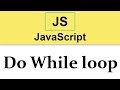 #13 JavaScript Tutorial | Do While loop  2019