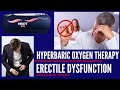 Hyperbaric Oxygen Therapy  & Erectile Dysfunction Research Review