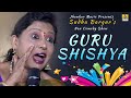 Comedy Show "Guru Shishya" By Sudha Bargur | Jhankar Music