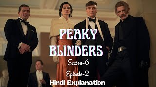 Peaky Blinders🚬Season 6 |Episode 2 | Explained in hindi|Recap in hindi|Summary |Story| Plot