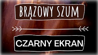 ◼ CZARNY EKRAN ◼ Brązowy szum usypia w 2 minuty 🤎 Niezawodny sposób na sen i kolkę u dziecka 🤎